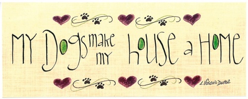 606-0410-my-dogs-make-my-house